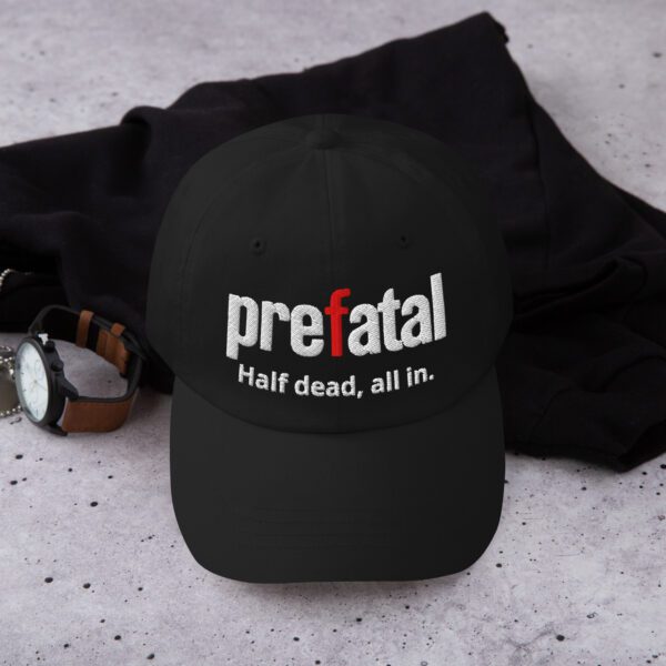 Half dead, all in.